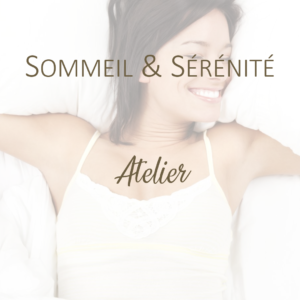 Atelier "Sommeil et Sérénité"