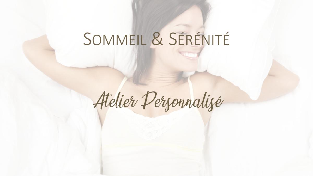 Atelier "Sommeil & Sérénité" Personnalisé