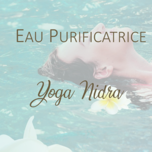 Yoga Nidra "Eau Purificatrice"