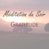 Méditation du Soir - Gratitude