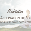 Méditation "Acceptation de soi" - Céline Béen Relaxologue