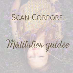 Méditation "Scan Corporel"