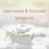 Méditation Unification et équilibre intérieurs - Boutique Céline Béen Relaxologue Sophrologue