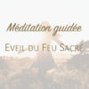 Méditation - Eveil du feu sacré _ Céline Béen Relaxologue Sophrologue