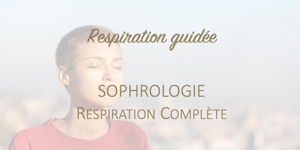 Respiration complète - Sophrologie